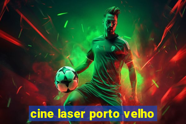 cine laser porto velho